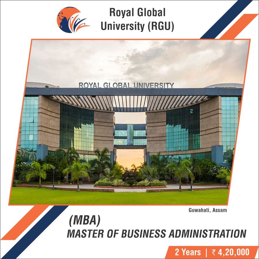 Master of Business Administration [MBA] at Royal Global University , Guwahati